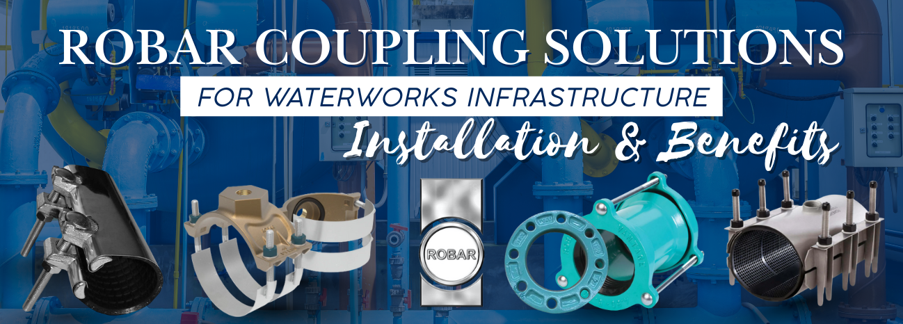 Robar Coupling Solutions for Waterworks Infrastructure: Installation & Benefits