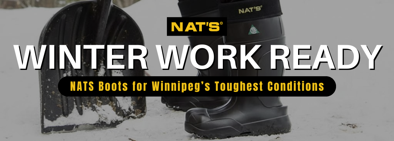 Winter Work Ready NATS Boots for Winnipeg’s Toughest Conditions