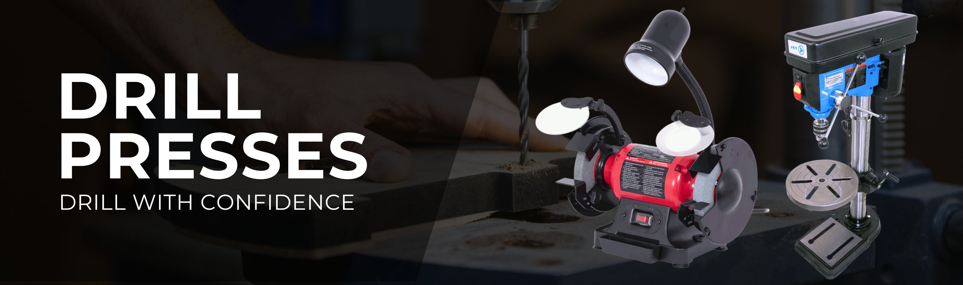 Bench Grinders and Drill Presses Banner