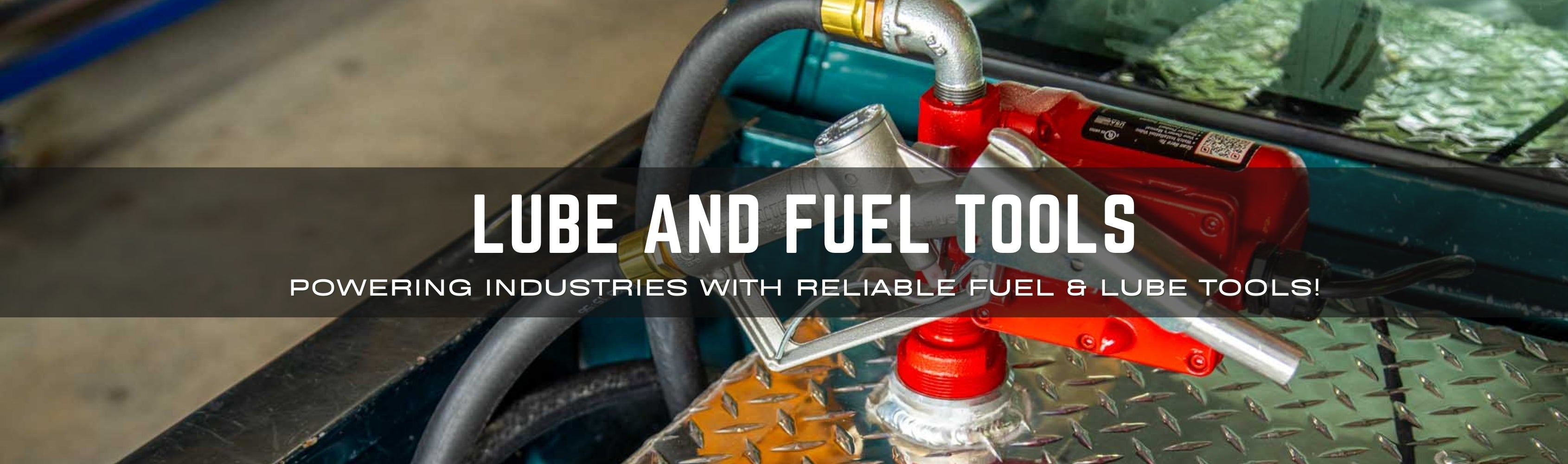 Lube & Fuel Tools – Dispensing & Handling Equipment Banner