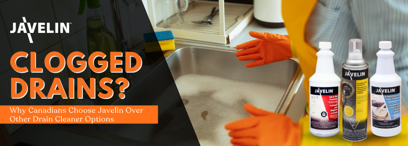 Clogged Drains? Why Canadians Choose Javelin Over Other Drain Cleaner Options