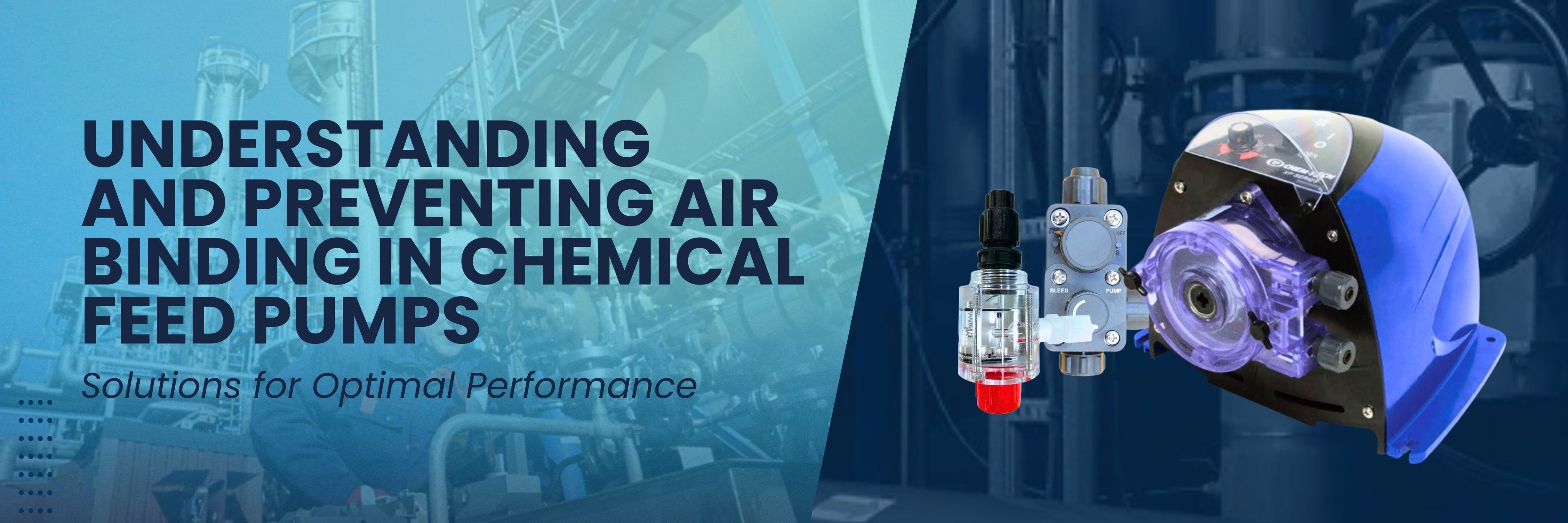 Understanding and Preventing Air Binding in Chemical Feed Pumps: Solutions for Optimal Performance