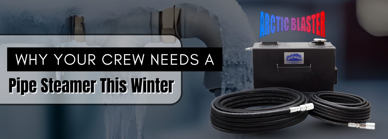 Why Your Crew Needs a Pipe Steamer This Winter
