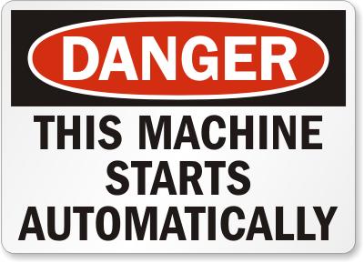 This Machine Starts Automatically Safety Sign Facility Safety - Cleanflow