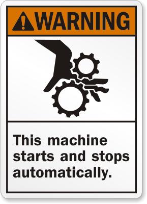 This Machine Starts and Stops Automatically Safety Sign Facility Safety - Cleanflow