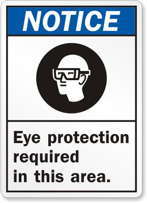 Notice Eye Protection Required Safety Sign Facility Safety - Cleanflow