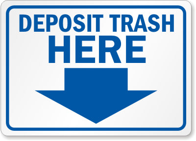 Deposit Trash Here Safety Sign Facility Safety - Cleanflow